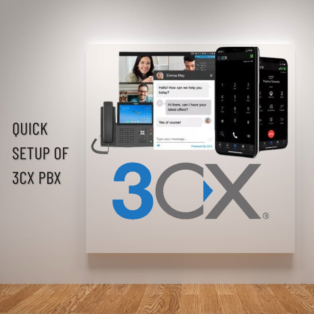 Quick Setup of 3CX PBX: Smartphone Apps, Web Conferencing, Live Chat, and CRM Integration
