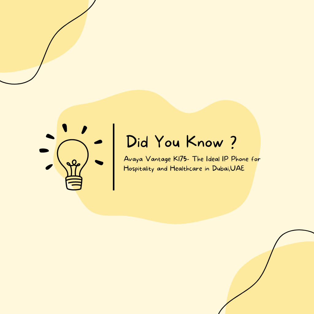 Avaya Vantage K175- The Ideal IP Phone for Hospitality and Healthcare in Dubai,UAE, Ethiopia and Beyond