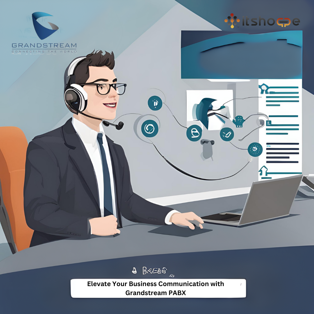 Elevate Your Business Communication with Grandstream PABX from ITSHOPPE