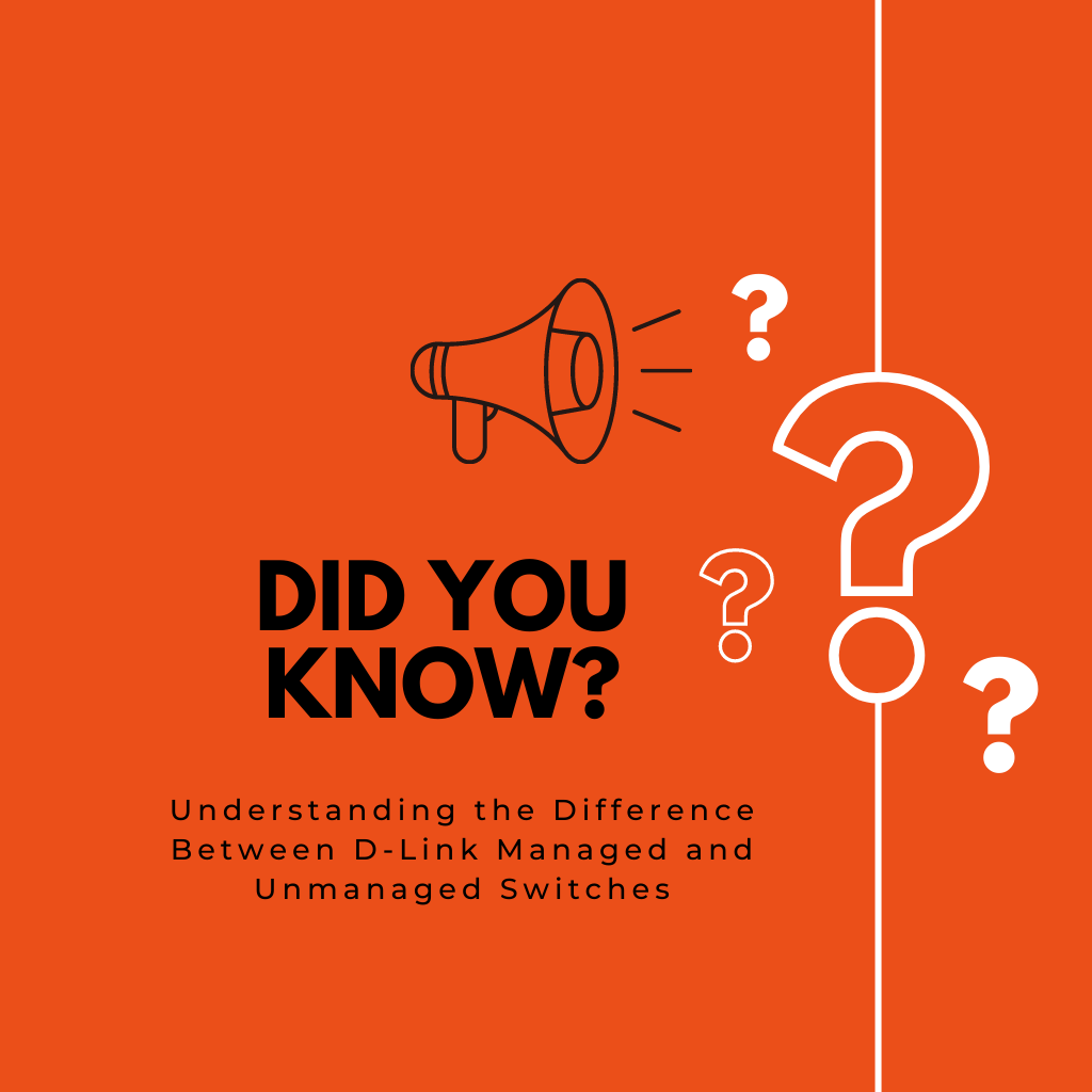 Understanding the Difference Between D-Link Managed and Unmanaged Switches
